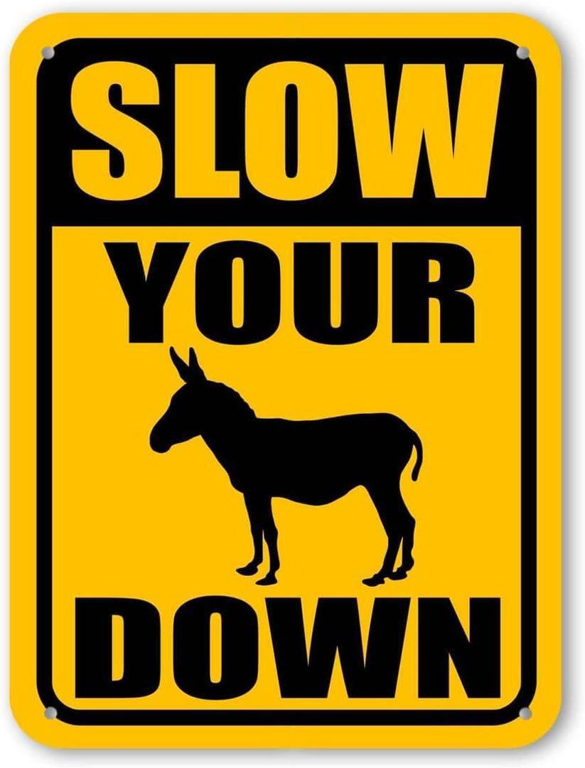 Slow Your Ass Down,8 inch by 12 inch Metal Sign,Rustic Animal Theme,Aluminum Metal Tin Sign