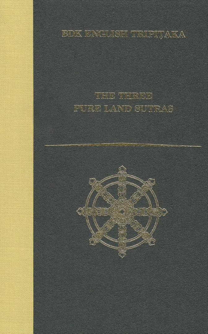 The Three Pure Land Sutras: Revised Edition (BDK English Tripitaka) The Three Pure Land Sutras: Revised Edition (BDK English Tripitaka)