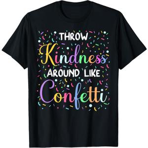 Throw Kindness Around Like Confetti Cute Teacher T-Shirt, Small