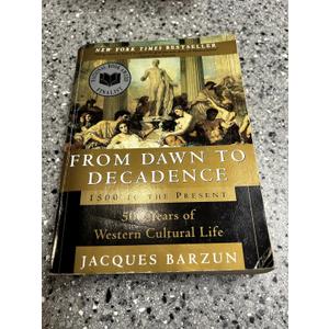 From Dawn to Decadence: 1500 to the Present: 500 Years of Western Cultural Life