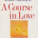 A Course in Love: Powerful Teachings on Love, Sex, and Personal Fulfillment