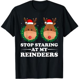 Stop Staring At My Reindeers Funny Christmas Inappropriate T-Shirt, Size S