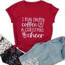 I Run On Coffee and Christmas Cheer T Shirt Women Xmas Coffee Lover Shirts Cute Graphic Holiday Casual Tee Tops (Red, L)