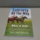 Sobriety All The Way: What A Ride