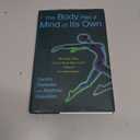 The Body Has a Mind of Its Own: How Body Maps in Your Brain Help You Do (Almost) Everything Better