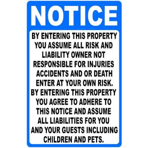 Notice By Entering This Property You Assume All Risk And Liability Owner Not Responsible For Injuries Accidents And Or Death Sign. 9x12 Metal