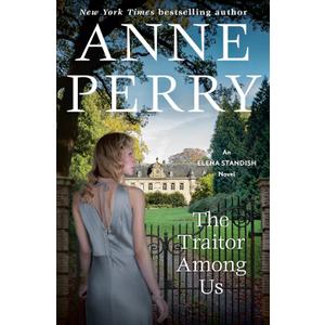 The Traitor Among Us: An Elena Standish Novel by Anne Perry (Author)