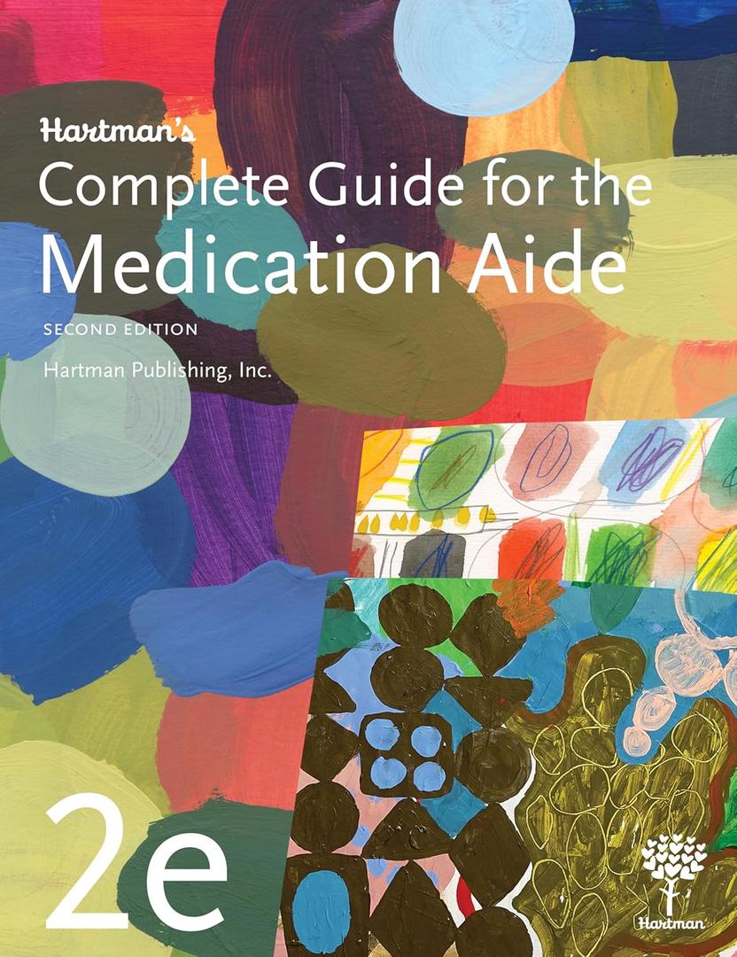 Hartmans Complete Guide for the Medication Aide, 2e