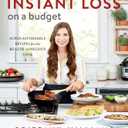 Instant Loss On A Budget: Budget-Friendly Healthy Recipes Under $10 for Weight Loss, Meal Prep, and Family Dinners