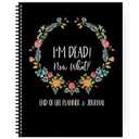 I'M Dead, End Of Life Planner, I'M Dead Now What Book Planner, End of Life Planner Organizer Notebook, for Possessions, Business Affairs, and Final Wishes