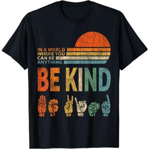 in A World Where You Can Be Anything Be Kind Sign Language T-Shirt, S