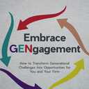 Embrace GENgagement: How to Transform Generational Challenges into Opportunities for You and Your Firm, Paperback