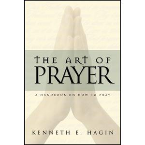 The Art of Prayer: A Handbook On How To Pray