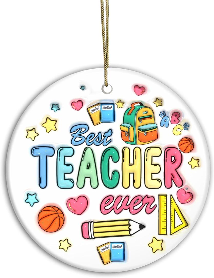 Best Teacher Ever Ornament 2025  Colorful Teacher Appreciation Gift, Cute School Classroom Decor, End of Year Teacher Gift from Students & Parents, Preschool Kindergarten Teacher Ornament