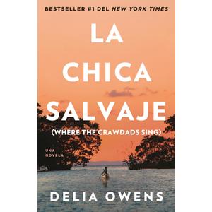 La chica salvaje / Where the Crawdads Sing (Spanish Edition)