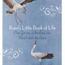 Rumi's Little Book of Life: The Garden of the Soul, the Heart, and the Spirit