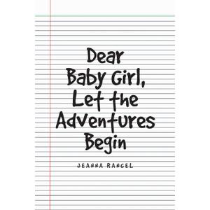 Dear Baby Girl, Let The Adventures Begin
