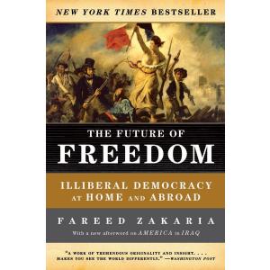 The Future of Freedom: Illiberal Democracy at Home and Abroad