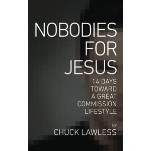 Nobodies for Jesus: 14 Days Toward a Great Commission Lifestyle