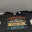 I Wish I Could Be Awesome Like My Sister Funny Sister T-Shirt Size L