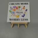 Painting Gifts for Women Men, Birthday Christmas Gifts for Artist Art Lover Students Painter, Art Lover Gifts for Teacher, Artist Birthday Gifts, Artist Decor Sign, Create More Worry Less