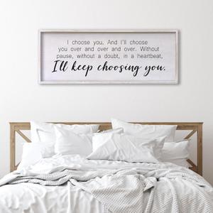 I Choose You Bedroom Wall Decor Above Bed, 32x12 Inch Romantic I Choose You Sign Couples Bedroom Decor with White Frame, Love Quotes Above Bed Wall Art for Master Room
