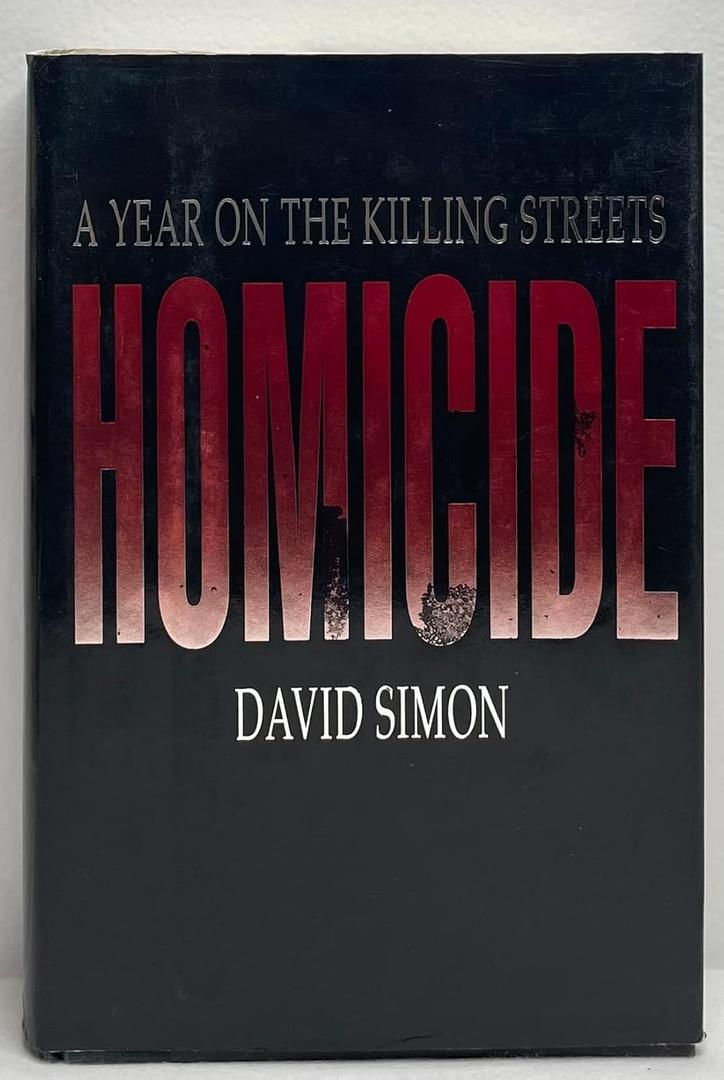 Homicide: A Year on the Killing Streets, Hardcover