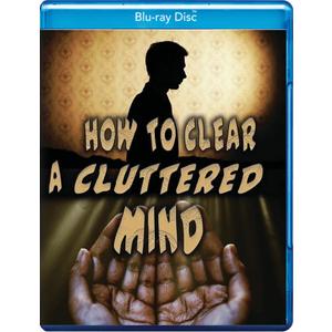 How to Clear a Cluttered Mind