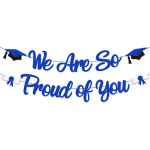 We Are So Proud of You Banner Class of 2025 Graduation Congrats Grad Party Decorations for College High School University Graduation Party Supplies (Blue)