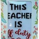 Best Teacher Ever Socks “This Teacher Is Off Duty” Sole Women's One Size 6 - 11