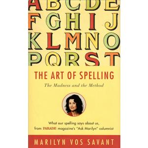The Art of Spelling: The Madness and the Method