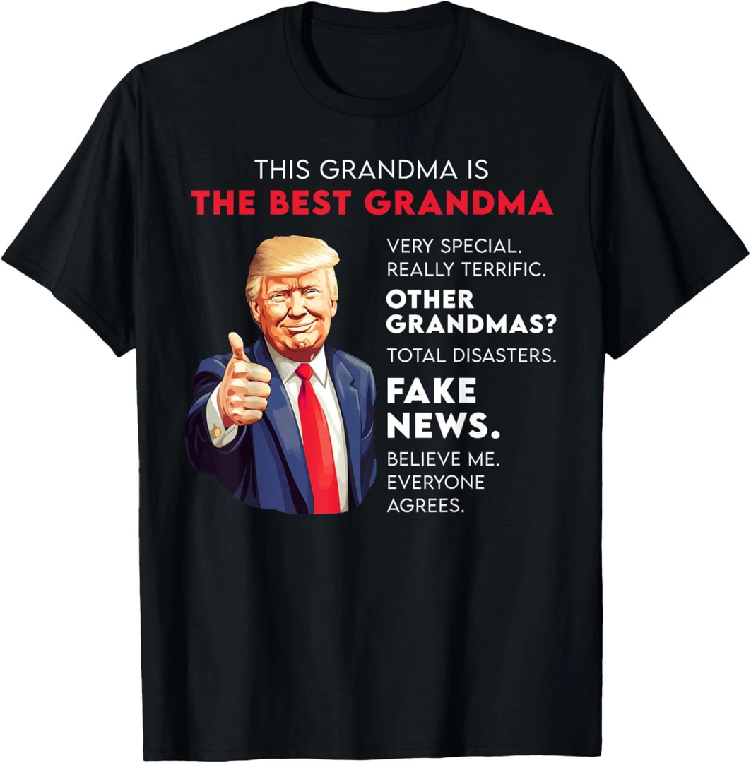 Funny Donald Trump Quote for Conservative Grandma T-Shirt XL