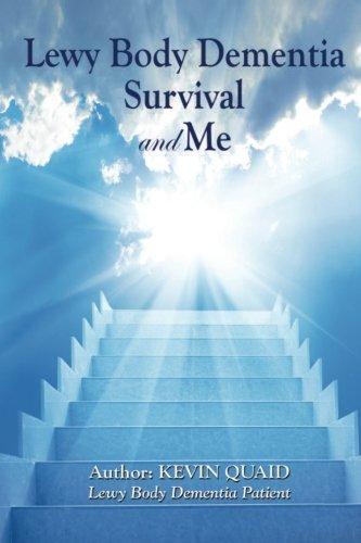 Lewy Body Dementia Survival &Me: Book written by a patient with Lewy Body Dementia diagnosed at 53 years old