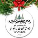 Chance Made Us Neighbours Hearts Made Us Friends, Neighbour, Neighbour Christmas Ornament, Neighbour Moving Gift (C1)