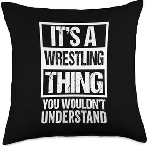 It's A Wrestling Thing You Wouldn't Understand - Fan/Fighter Throw Pillow (18x18)