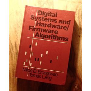 Digital Systems and Hardware/Firmware Algorithms