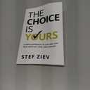 The Choice Is Yours: A Simple Approach to Live and Lead With More Joy, Ease, and Purpose