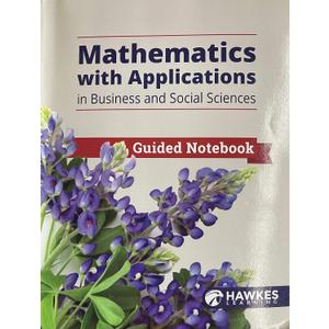 Mathematics with Applications in Business and Social Sciences, Guided Notebook, Paperback