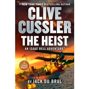 Clive Cussler The Heist (An Isaac Bell Adventure)