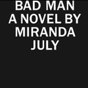 The First Bad Man: A Novel
