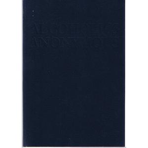 Alcoholics Anonymous, 4th Edition: The Story of How Many Thousands of Men and Women Have Recovered from Alcoholism - LARGE PRINT EDITION, 30th Printing