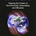 Lifesigns: Tapping the Power of Synchronicity, Serendipity and Miracles