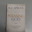 Pleasing God: Discovering the Meaning and Importance of Sanctification (Classic Theology Series)