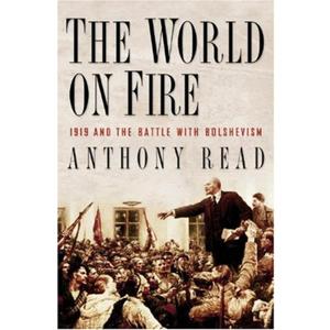 The World on Fire: 1919 and the Battle with Bolshevism