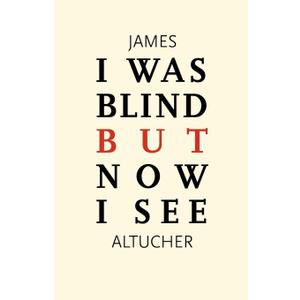 I Was Blind But Now I See: Time to Be Happy