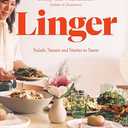Linger: Salads, Sweets and Stories to Savor: A Cookbook