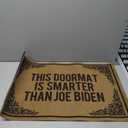 This Doormat is Smarter Than Joe Biden 17x 30 Front Door Mats Outside for Outdoor Entrance Holiday Funny Doormats for Entrance Way Indoor Floor Rugs for Entryway Welcome Mat. (Ccl001)