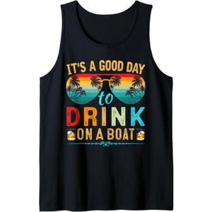 It's A Good Day to Drink On A Boat Funny Boat Trip Drinking Tank Top, S