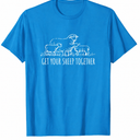 Get_Your Sheep_Together - Funny Sheep_Quotes T-Shirt (Blue, L)