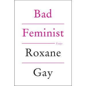 Bad Feminist: Essays